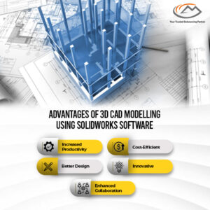 Benefits Of 3D CAD Modelling With SOLIDWORKS