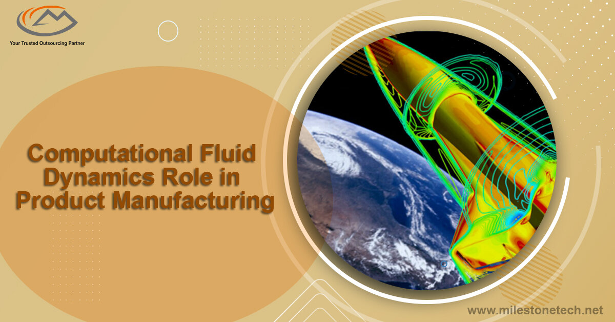 Computational Fluid Dynamics Role In Product Manufacturing