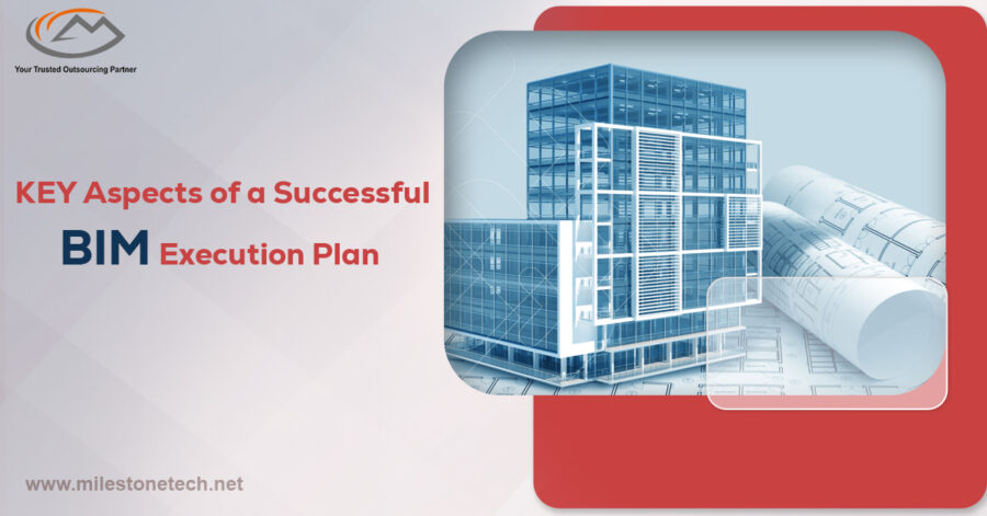 KEY Aspects Of A Successful BIM Execution Plan