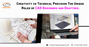 Vital Roles Of CAD Designers And Drafters : Creativity Vs Precision